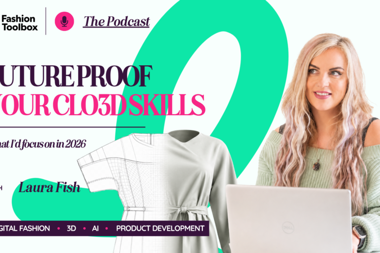 Future Proof Your CLO3D Skills: What I'd Focus on in 2026, The Fashion Toolbox Podcast with Laura Fish, showing a garment pattern transitioning into a rendered 3D dress